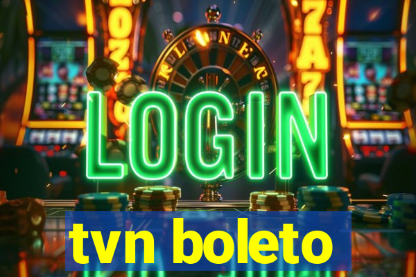 tvn boleto